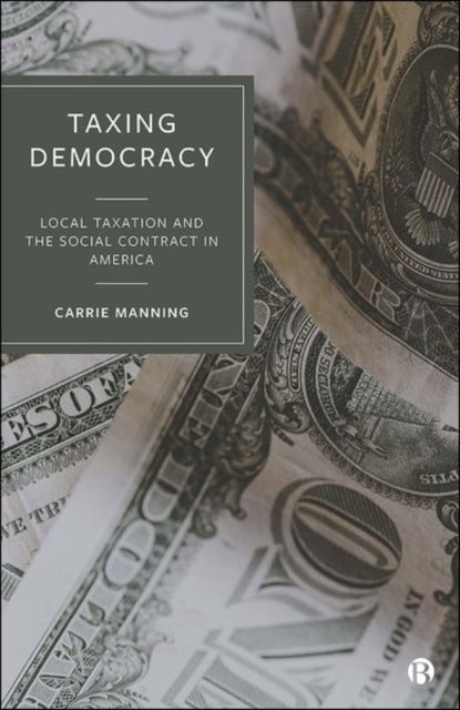 Bilde av Taxing Democracy Av Carrie (georgia State University Departm Manning