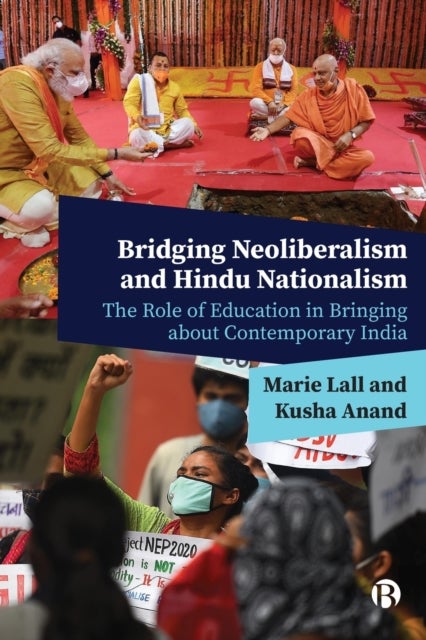Bilde av Bridging Neoliberalism And Hindu Nationalism Av Marie (university College London Ucl Institute Of Education) Lall, Kusha (university College London Uc