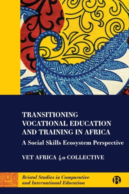 Bilde av Transitioning Vocational Education And Training In Africa Av Simon (university Of Glasgow And Nelson Mandela University) Mcgrath, George (gulu Univers