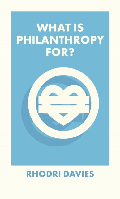 Bilde av What Is Philanthropy For? Av Rhodri (philanthropy Matters) Davies