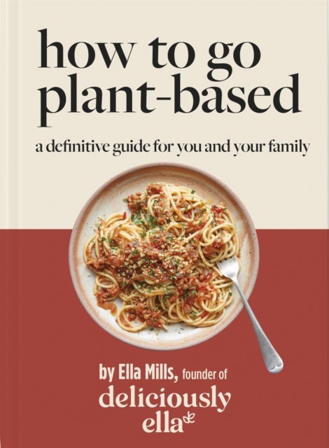 Bilde av Deliciously Ella How To Go Plant-based Av Ella Mills (woodward)