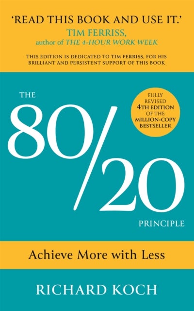 The 80/20 Principle - Achieve More with Less: THE NEW 2022 EDITION OF THE CLASSIC BESTSELLER