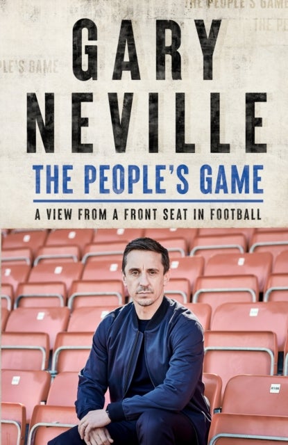 Bilde av The People&#039;s Game: How To Save Football Av Gary Neville