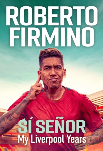 SI SENOR - My Liverpool Years - THE LONG-AWAITED MEMOIR FROM A LIVERPOOL  LEGEND