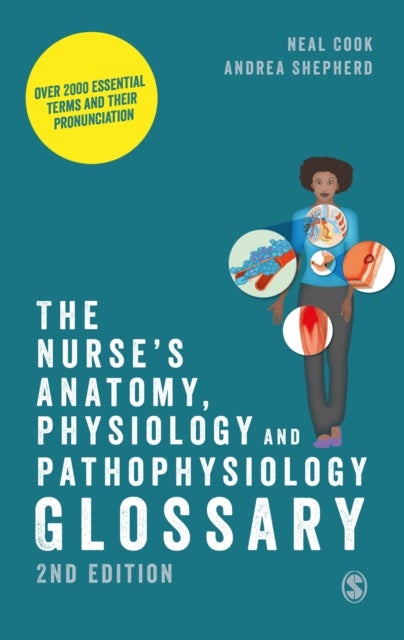 Bilde av The Nurse&#039;s Anatomy, Physiology And Pathophysiology Glossary Av Neal Cook, Andrea Shepherd