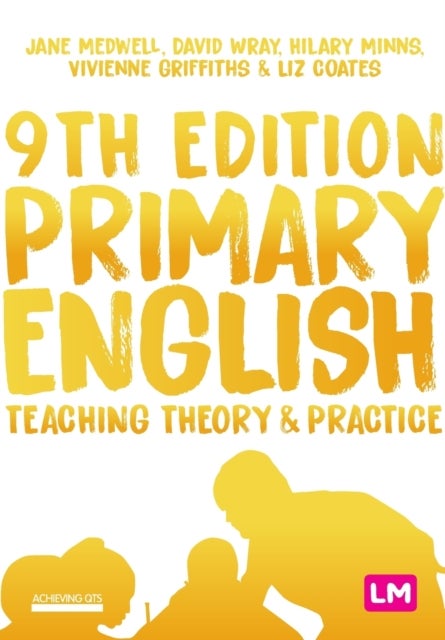 Bilde av Primary English: Teaching Theory And Practice Av Jane A Medwell, David Wray, Hilary Minns, Griff