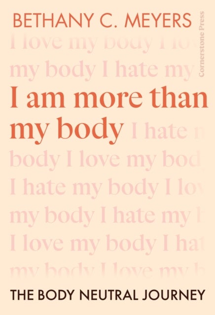 I Am More Than My Body - The Body Neutral Journey