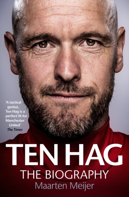 Bilde av Ten Hag: The Biography Av Maarten Meijer