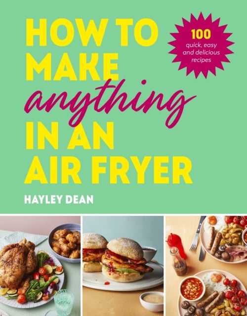 Bilde av How To Make Anything In An Air Fryer Av Hayley Dean