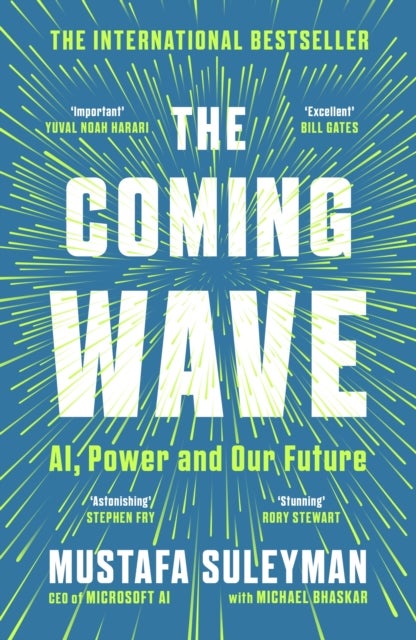 The Coming Wave - The instant Sunday Times bestseller from the ultimate AI insider