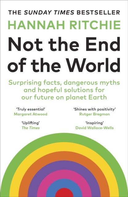 Not the End of the World - How We Can Be the First Generation to Build a Sustainable Planet