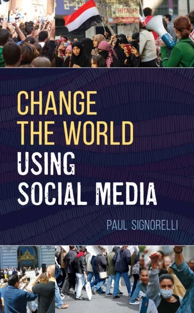 Bilde av Change The World Using Social Media Av Paul Signorelli