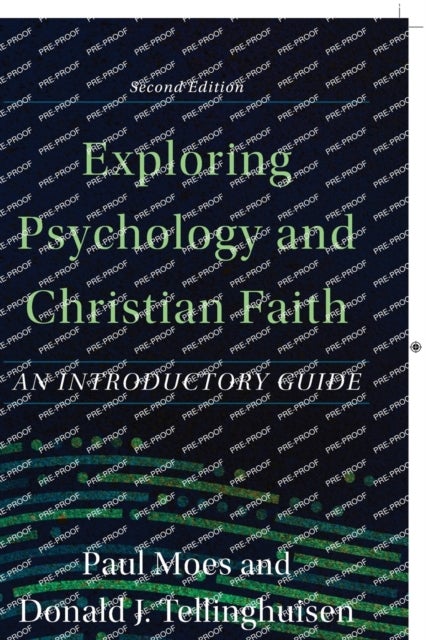Bilde av Exploring Psychology And Christian Faith ¿ An Introductory Guide Av Paul Moes, Donald J. Tellinghuisen