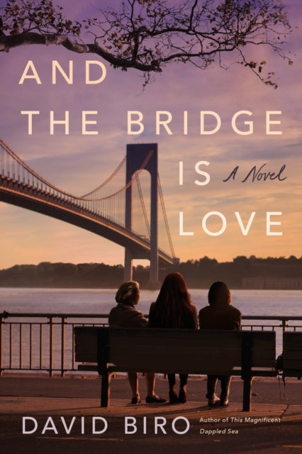 Bilde av And The Bridge Is Love Av David Biro