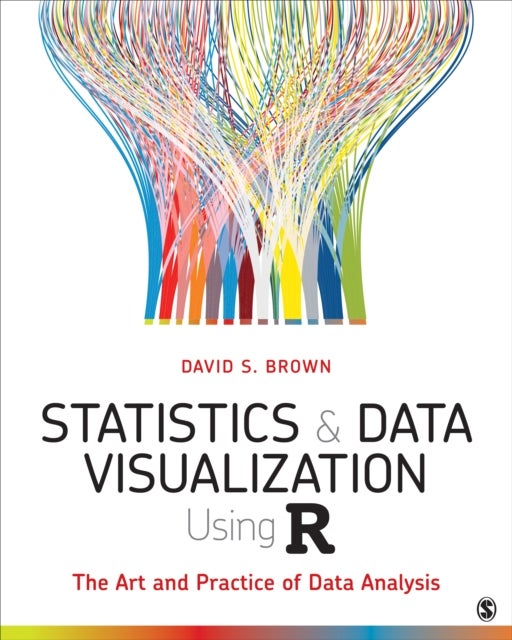 Bilde av Statistics And Data Visualization Using R Av David S. (university Of Colorado Boulder Usa) Brown
