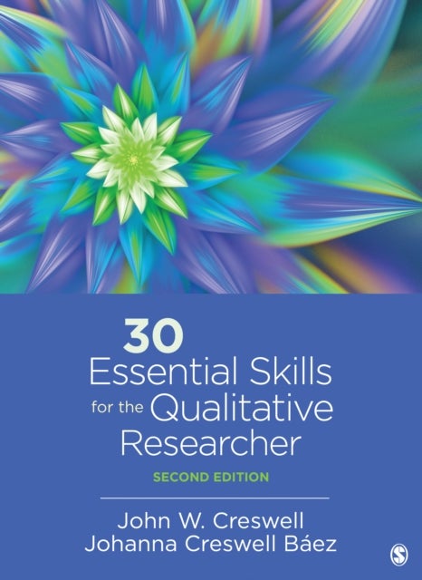 Bilde av 30 Essential Skills For The Qualitative Researcher Av John W. Creswell, Johanna Creswell Baez