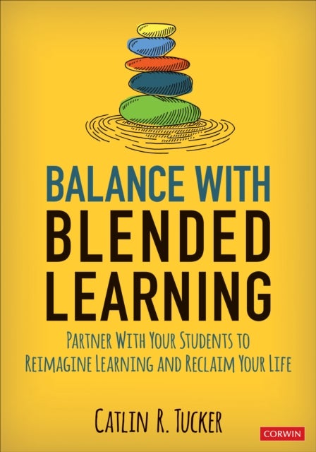 Bilde av Balance With Blended Learning Av Catlin R. Tucker