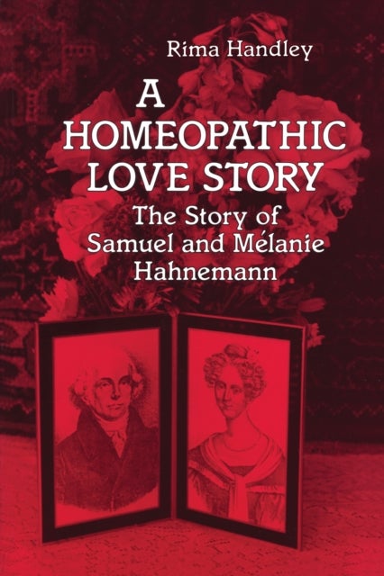 Bilde av A Homeopathic Love Story Av Rima Handley