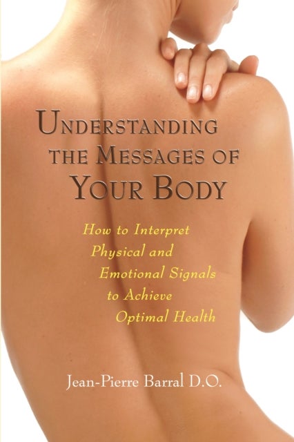 Bilde av Understanding The Messages Of Your Body Av Jean-pierre Barral