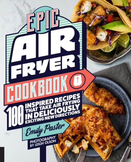 Bilde av Epic Air Fryer Cookbook Av Emily Paster