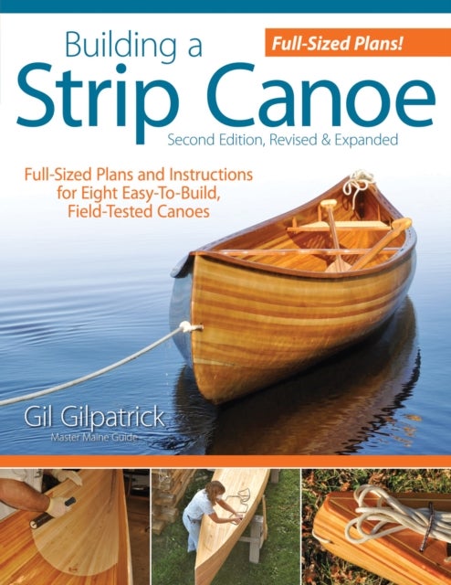 Bilde av Building A Strip Canoe, Second Edition, Revised &amp; Expanded Av Gil Gilpatrick