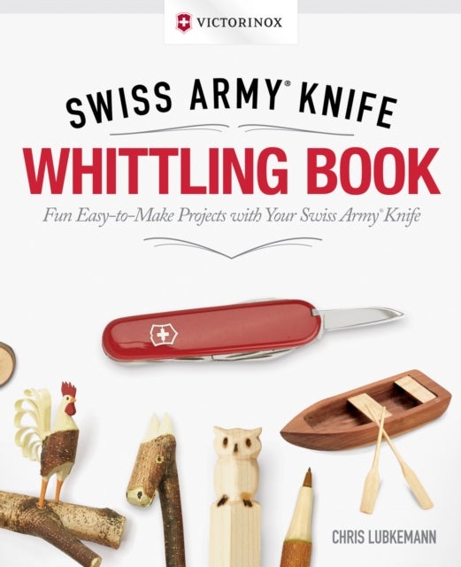 Bilde av Victorinox Swiss Army Knife Whittling Book, Gift Edition Av Chris Lubkemann