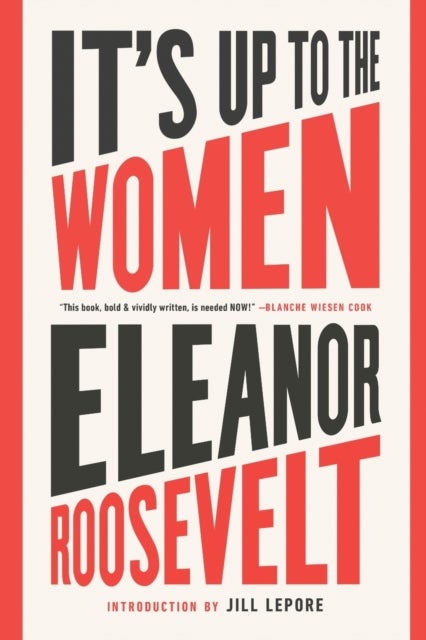 Bilde av It&#039;s Up To The Women Av Eleanor Roosevelt, Jill Lepore