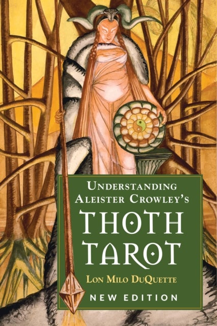 Understanding Crowley's Thoth Tarot av Lon Milo (Lon DuQuette (Pocket) - Norli Bokhandel