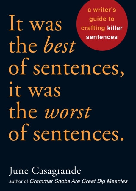 Bilde av It Was The Best Of Sentences, It Was The Worst Of Sentences Av June Casagrande