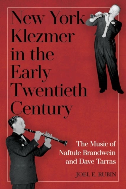 Bilde av New York Klezmer In The Early Twentieth Century Av Professor Joel E. (royalty Account) Rubin