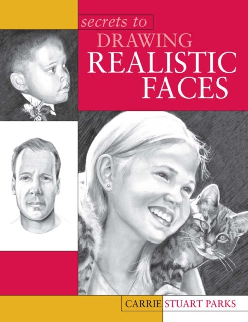 Bilde av Secrets To Drawing Realistic Faces Av Carrie Stuart Parks