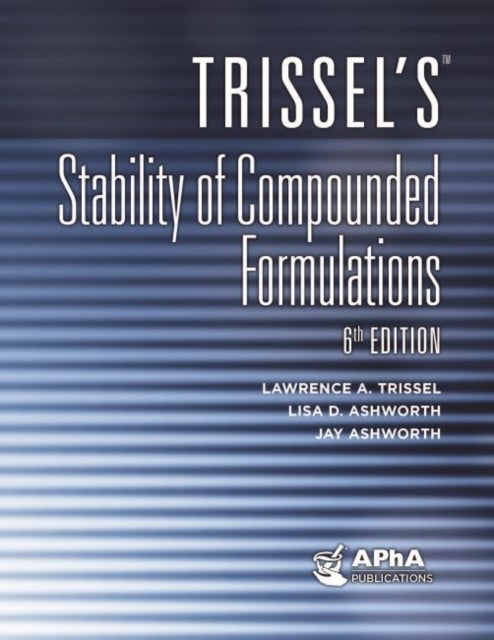 Bilde av Trissel&#039;s Stability Of Compounded Formulations Av Lawrence A Trissel, Lisa D Ashworth, Jay Ashworth
