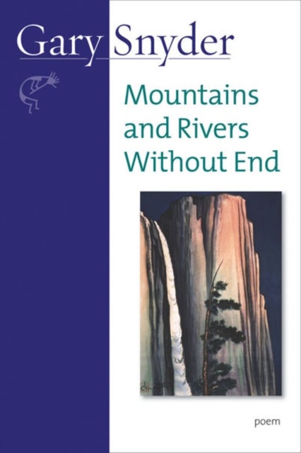 Bilde av Mountains And Rivers Without End Av Gary Snyder