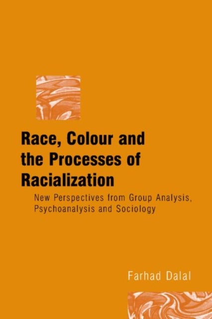 Bilde av Race, Colour And The Processes Of Racialization Av Farhad (institute Of Group Analysis Uk) Dalal