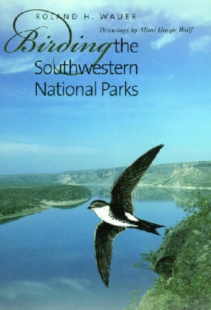 Bilde av Birding The Southwestern National Parks Av Roland H. Wauer