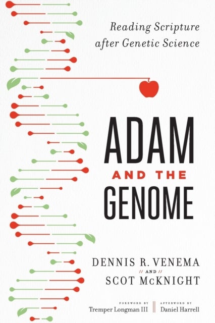 Bilde av Adam And The Genome ¿ Reading Scripture After Genetic Science Av Scot Mcknight, Dennis R. Venema, Tremper Longman Iii, Daniel Harrell