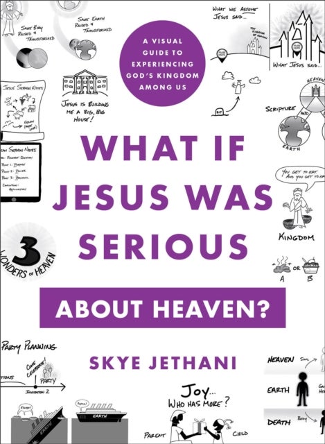 Bilde av What If Jesus Was Serious About Heaven? ¿ A Visual Guide To Experiencing God`s Kingdom Among Us Av Skye Jethani