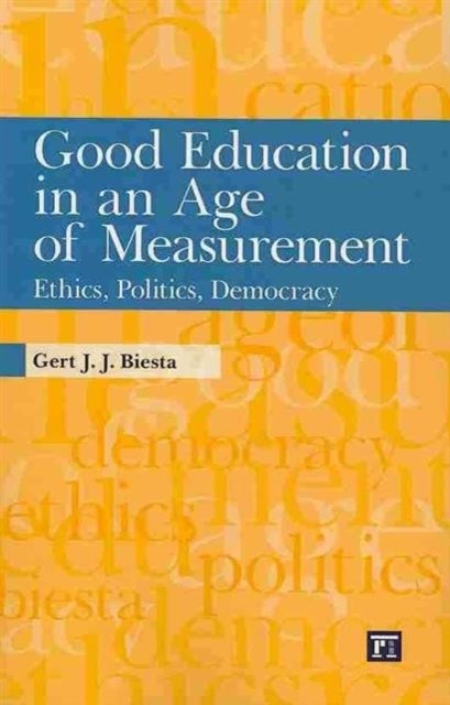 Bilde av Good Education In An Age Of Measurement Av Gert J. J. Biesta