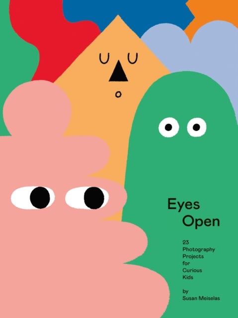 Bilde av Eyes Open: 23 Photography Ideas For Curious Kids Av Susan Meiselas