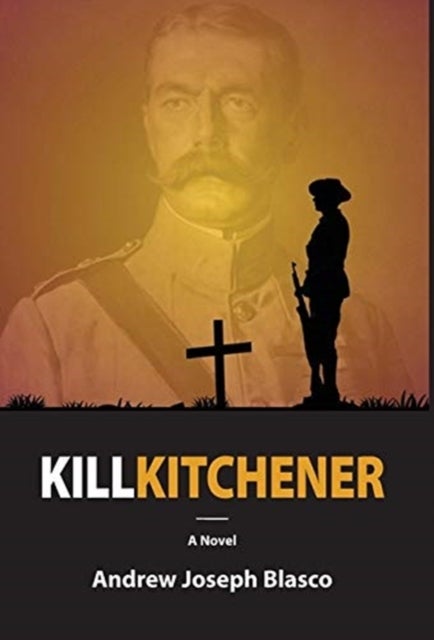 Bilde av Kill Kitchener Av Andrew Joseph Blasco