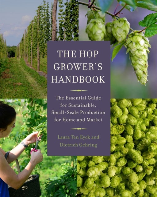 Bilde av The Hop Grower&#039;s Handbook Av Laura Ten Eyck, Dietrich Gehring