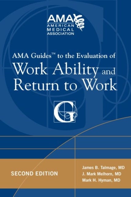 Bilde av Ama Guides To The Evaluation Of Work Ability And Return To Work Av Mark H. Hyman, J. Mark Melhorn, James B. Talmage