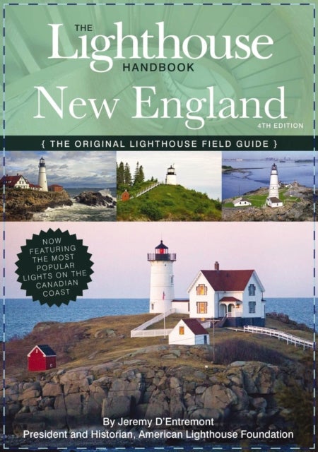 Bilde av The Lighthouse Handbook New England And Canadian Maritimes (fourth Edition) Av Jeremy D&#039;entremont