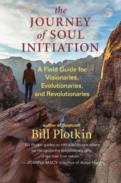 Bilde av The Journey Of Soul Initiation Av Bill Plotkin