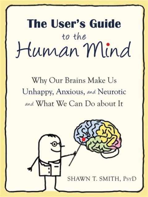 Bilde av The User&#039;s Guide To The Human Mind Av Shawn T. Smith