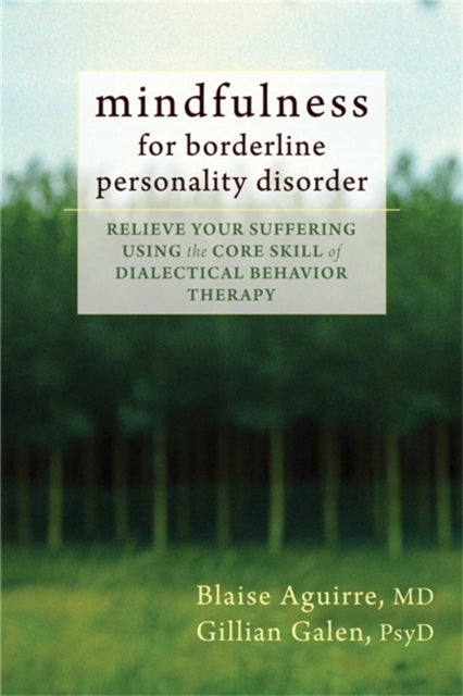 Bilde av Mindfulness For Borderline Personality Disorder Av Blaise Aguirre