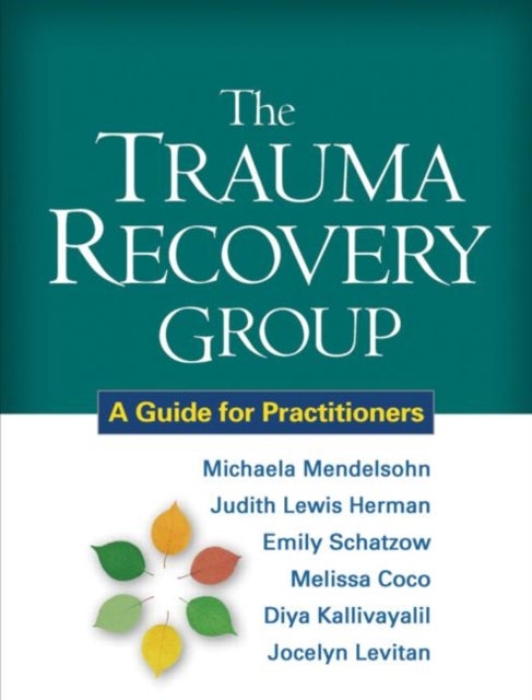 Bilde av The Trauma Recovery Group Av Michaela Mendelsohn, Judith Lewis Herman, Emily Schatzow, Melissa Coco, Diya Kallivayalil