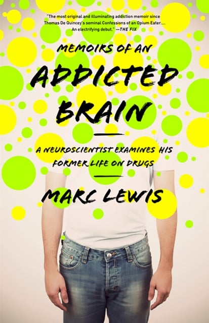 Bilde av Memoirs Of An Addicted Brain Av Marc Lewis