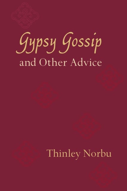 Bilde av Gypsy Gossip And Other Advice Av Thinley Norbu