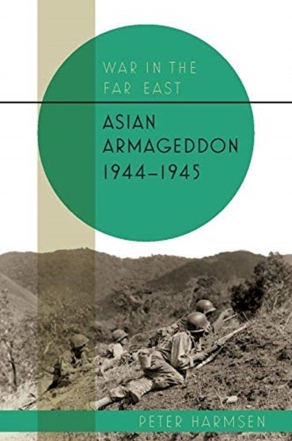 Bilde av Asian Armageddon, 1944-45 Av Peter Harmsen
